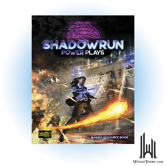 SHADOWRUN 6TH EDITION POWER PLAYS